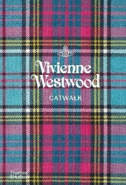 Vivienne Westwood Catwalk : The Complete Collections - Alexander Fury