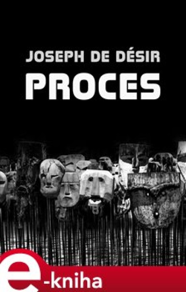 Proces - Joseph de Désir e-kniha