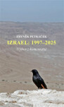 Izrael: 1997-2025 /Výbor z komentářů/ - Zbyněk Petráček