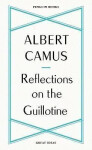 Reflections on the Guillotine - Albert Camus