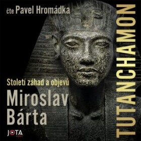 Tutanchamon - Miroslav Bárta - audiokniha