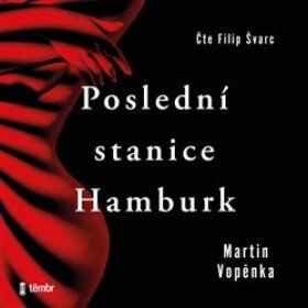 Poslední stanice Hamburk Martin Vopěnka