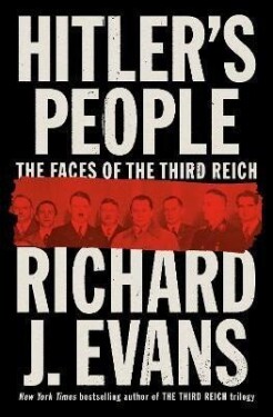 Hitler´s People: The Faces of the Third Reich - Richard J. Evans