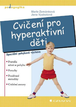 Cvičení pro hyperaktivní děti - Jana Vyskotová, Marie Zemánková