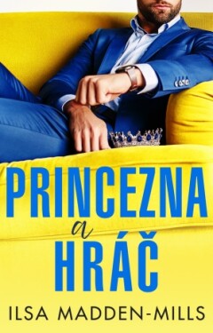 Princezna a hráč - Ilsa Madden-Mills - e-kniha