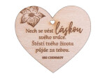 Dřevěné srdíčko Nech se vést láskou svého srdce. Štěstí tvého života půjde za tebou - Sri Chinmoy