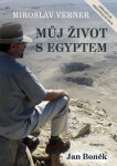 Můj život Egyptem DVD Miroslav Verner