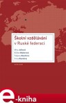 Školní vzdělávání v Ruské federaci - Věra Ježková, Eliška Walterová, Taťjana Abankina, Irina Abankina e-kniha