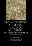 Úloha osobností institucí rozvoji vzdělanosti evropském kontextu Tomáš Kasper