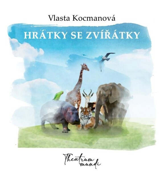 Hrátky se zvířátky Vlasta Kocmanová,