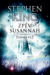 Temná věž VI Zpěv Susannah Stephen King