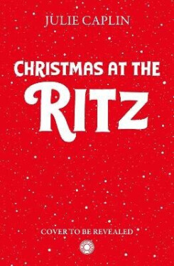 Christmas at The Ritz - Julie Caplinová