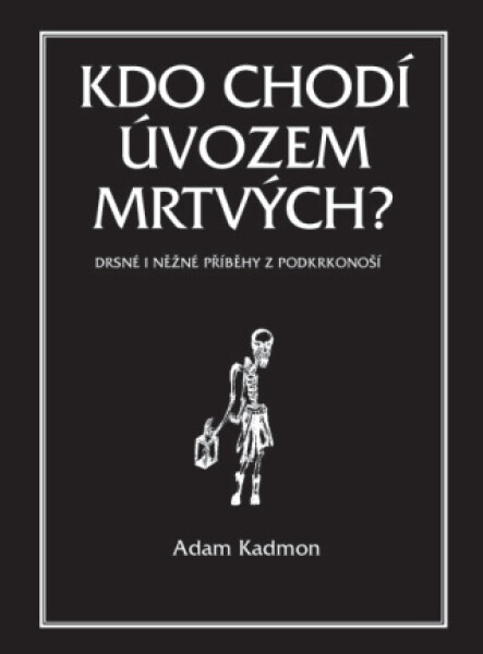 Kdo chodí úvozem mrtvých? - Adam Kadmon - e-kniha