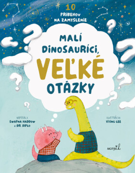 Malí dinosauríci, veľké otázky - Swapna Haddow