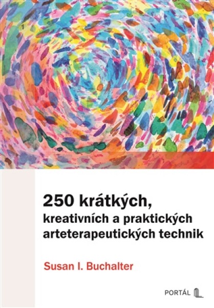 250 krátkých, kreativních a praktických arteterapeutických technik