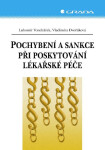 Pochybení a sankce při poskytování lékařské péče - Vladimíra Dvořáková, Lubomír Vondráček