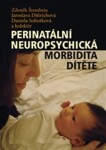 Perinatální neuropsychická morbidita dítěte Zdeněk Štembera,