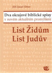 List Židům, List Judův - Dva okrajové biblické spisy v novém aktuálním promýšlení - Jiří Josef Otter