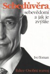 Sebedůvěra, sebevědomí a jak je zvýšíte