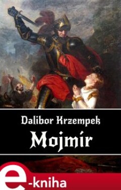 Mojmír - Dalibor Krzempek e-kniha