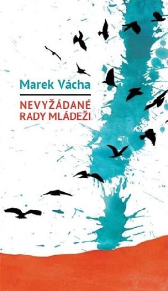 Nevyžádané rady mládeži Marek Orko Vácha