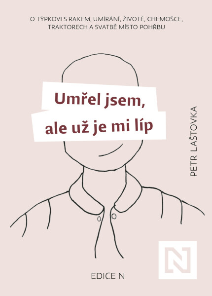 Umřel jsem, ale už je mi líp - Petr Laštovka