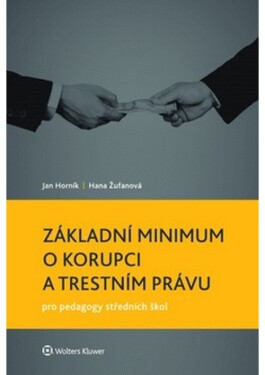Základní minimum korupci trestním právu pro pedagogy středních škol
