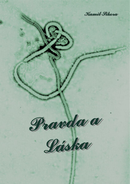 Pravda a Láska - Kamil Sikora