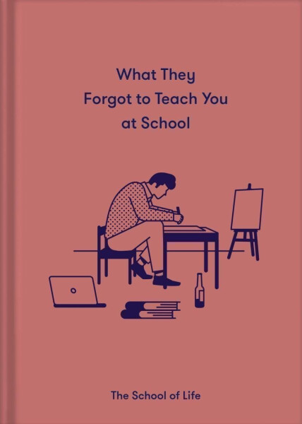 What They Forgot To Teach You At School - The school of LifeThe