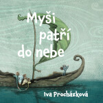 Myši patří do nebe Iva Procházková