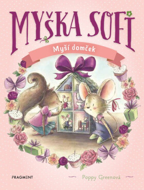 Myška Sofi 11: Myší domček - Poppy Greenová