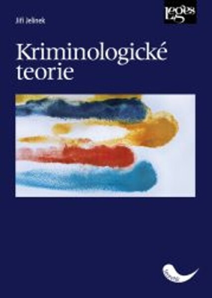 Kriminologické teorie - Jiří Jelínek