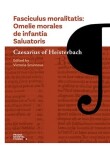 Fasciculus moralitatis - Omelie morales de infantia Saluatoris - z Heisterbachu Caesarius