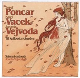 Poncar/Vejvoda/Vacek - Tři králové z roku dva - CD - interpreti Různí