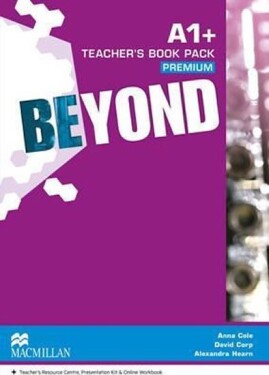 Beyond A1+: Teacher´s Book Premium Pack - Anna Cole