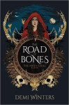The Road of Bones: The Ashen Series, Book One - Demi Winters