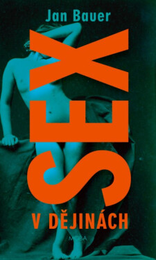 Sex v dějinách - Jan Bauer