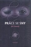 Práce se sny - Dárek pro každou duši - Jiří Veselý