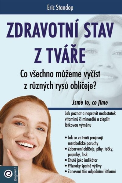 Zdravotní stav z tváře - Co všechno můžeme vyčíst z různých rysů obličeje? - Eric Standop