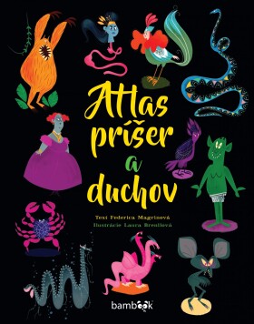 Atlas príšer a duchov - Federica Magrin; Laura Brenlla