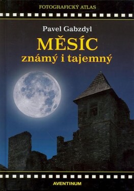 Měsíc známý tajemný Pavel Gabzdyl