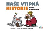 Naše vtipná historie - Pavel Kantorek