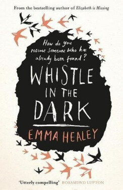 Whistle in the Dark Emma Healeyová