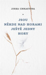 Jsou někde nad horami ještě jedny hory Jirka Chrastina