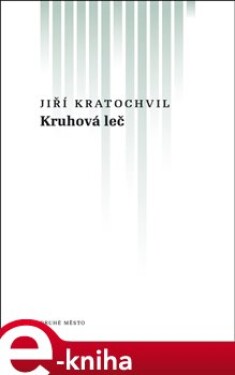 Kruhová leč - Jiří Kratochvil e-kniha