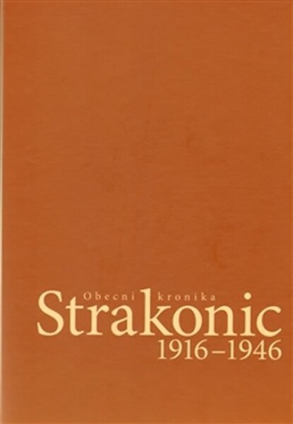 Obecní kronika Strakonic 1916-1946 CD