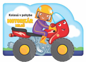 Kolesá v pohybe Motorkár Miloš (slovensky)