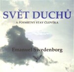 Svět duchů posmrtný stav člověka Emanuel Swedenborg