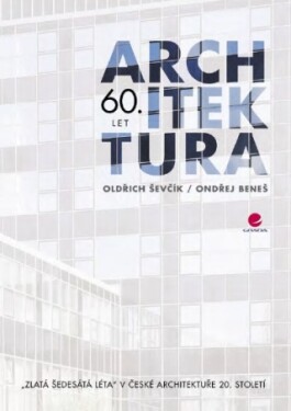 Architektura 60. let - Oldřich Ševčík, Ondřej Beneš - e-kniha