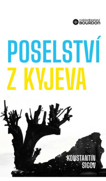 Poselství z Kyjeva o Ukrajině a Evropě - Konstantin Sigov